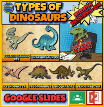 Types Of Dinosaurs |3rd-8th| Interactive Google Slides + Powerpoint +  Printable Worksheet
